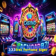 333bet fortune tiger